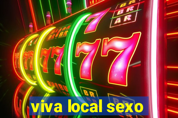 viva local sexo